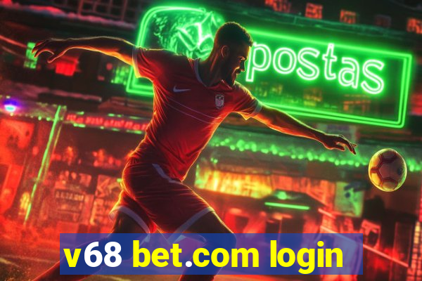 v68 bet.com login